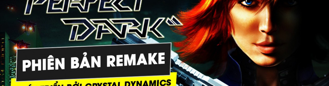Bản làm lại của Perfect Dark sẽ do đội ngũ Crystal Dynamics đồng phát triển