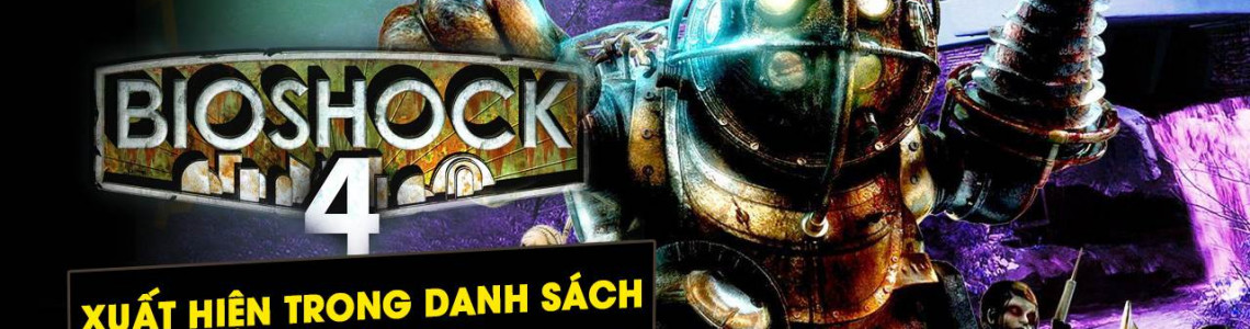 Bioshock 4 bị rò rỉ trong danh sách game bị lộ của Geforce Now