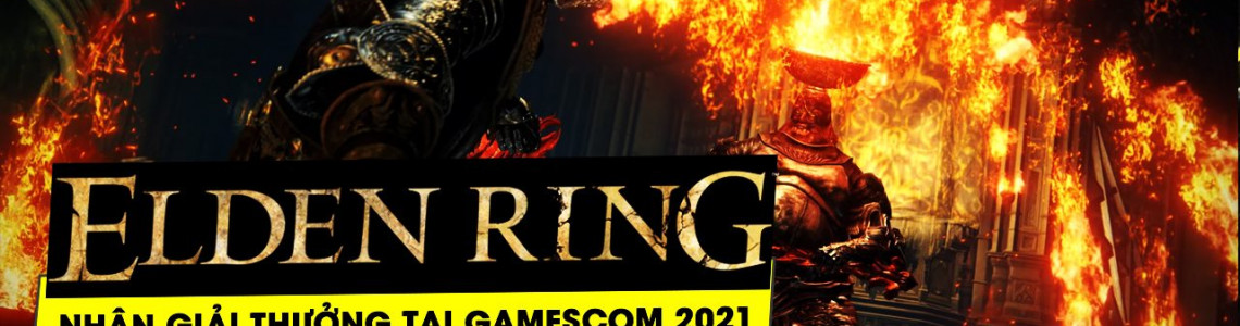 [Gamescom 2021] Chưa ra mắt nhưng Elden Ring lại đạt được nhiều giải thưởng trước thềm Gamescom 2021