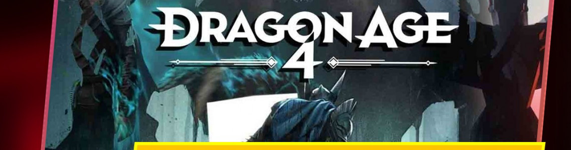 Dragon Age 4 sẽ chỉ ra mắt trên hệ máy Next-Gen