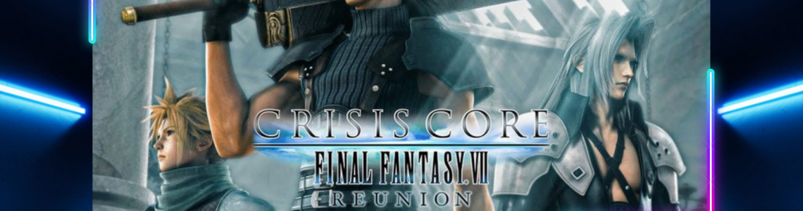 Giới thiệu game Crisis Core Final Fantasy 7 Reunion