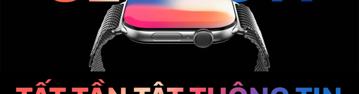 Hé lộ tất tần tật thông tin về Apple Watch Series X mới