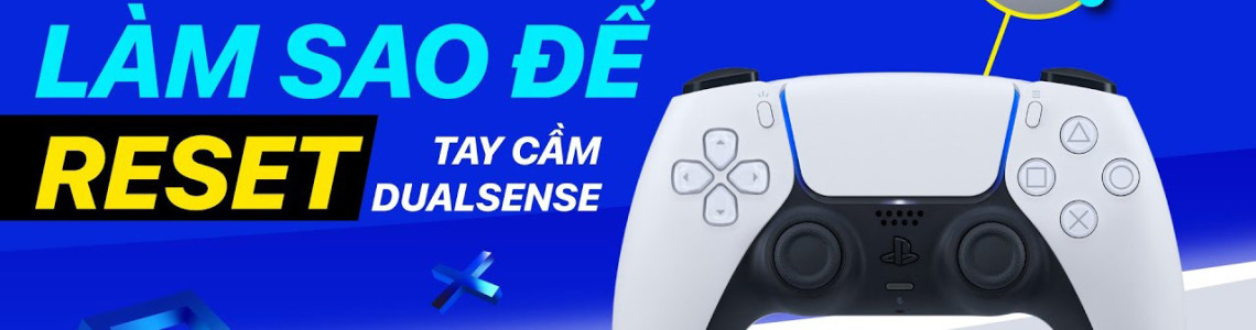 Khi Nào Và Tại Sao Bạn Nên Reset Tay Cầm DualSense