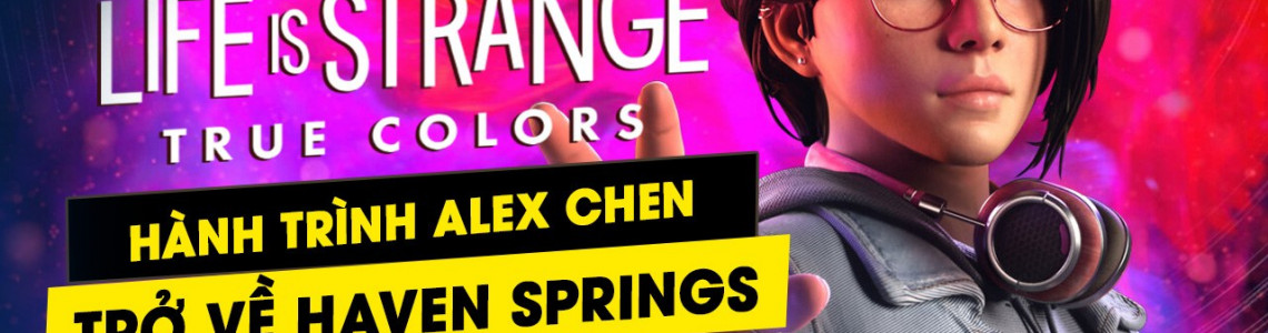 Life is Strange: True Colors hành trình của Alex trở về Haven Springs