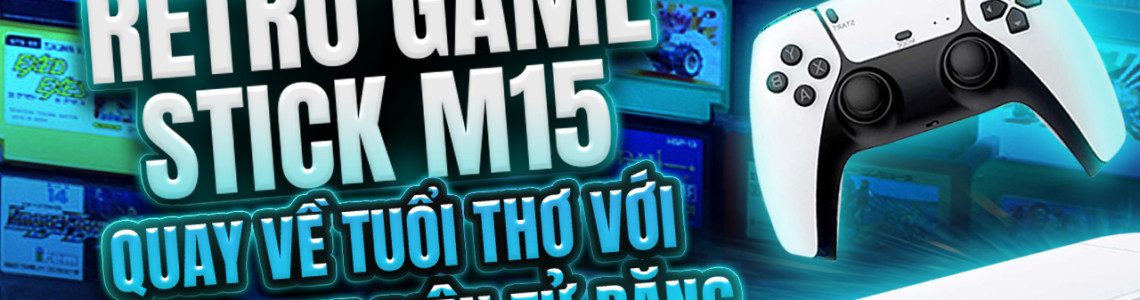 Retro Game Stick M15: Quay Về Tuổi Thơ Với 20000 Game Điện Tử Băng