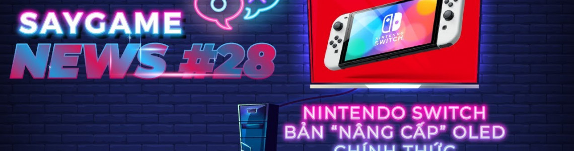 Nintendo Switch OLED chính thức trình làng | SAY GAME NEWS #28
