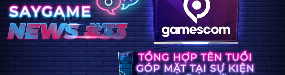Danh sách các hãng game tham dự gamescom 2021 | SAY GAME NEWS #33