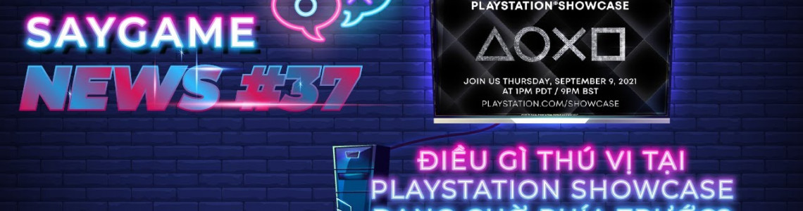 Những tựa game đáng mong đợi tại PlayStation Showcase 2021 | SAY GAME NEWS #37