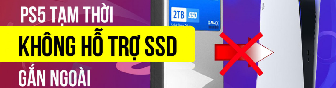 Sony xác nhận PS5 sẽ tạm thời không hỗ trợ ổ cứng SSD gắn ngoài