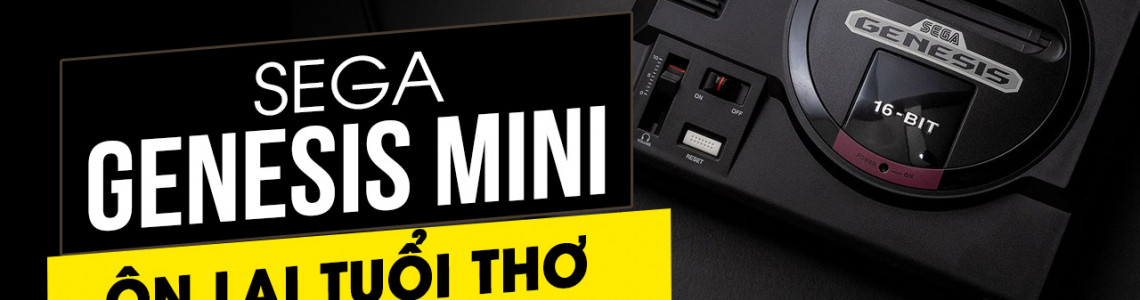 Tìm hiểu về chiếc máy chơi game 16 bit SEGA Genesis Mini