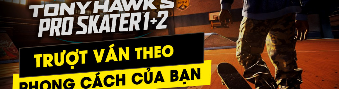 Trượt ván theo phong cách của bạn trong Tony Hawk’s Pro Skater 1 + 2