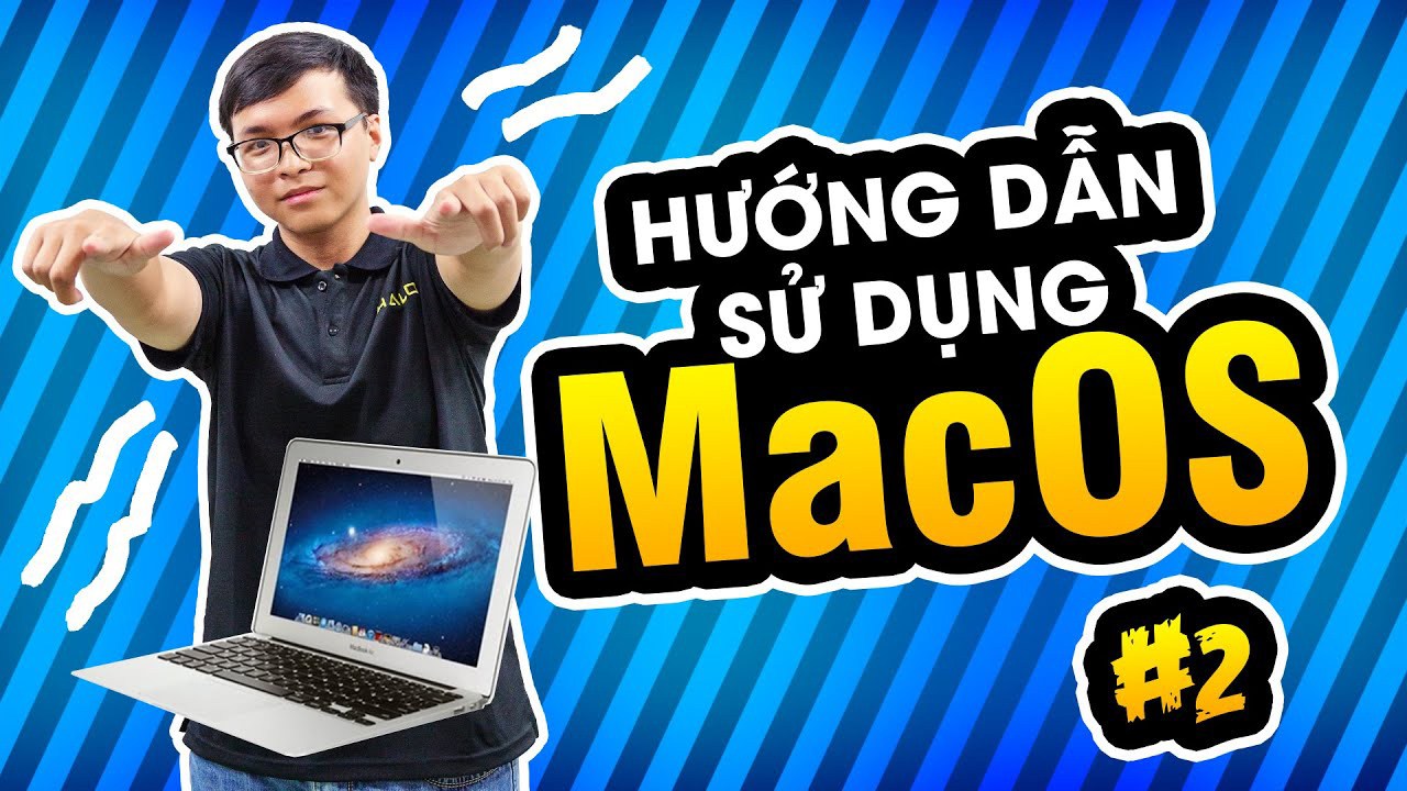 Series Sử Dụng Macbook: #2 Hệ Điều Hành MacOS Và Thao Tác Sử Dụng 1 tap 2 thao tac tren he dieu hanh macos tren macbook