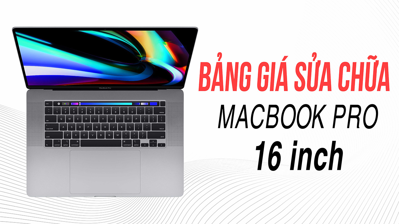 Bảng Giá Sửa Chữa MacBook Pro 16-inch 1 bang gia sua chua macbook pro 16 inch