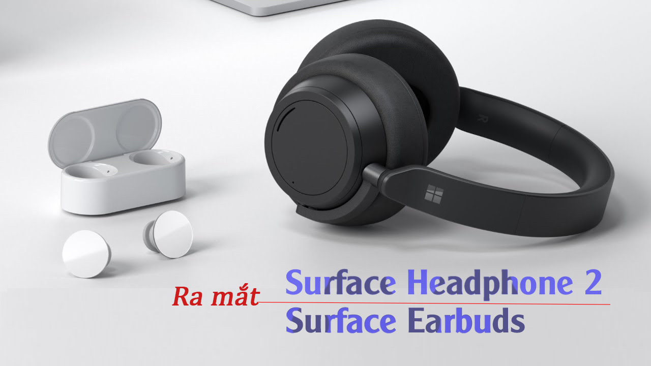 Lên Kệ 2 Siêu Phẩm Headphones: Surface Headphones 2 Và Surface Earbuds 9 surface headphones 2 va surface earbuds 0