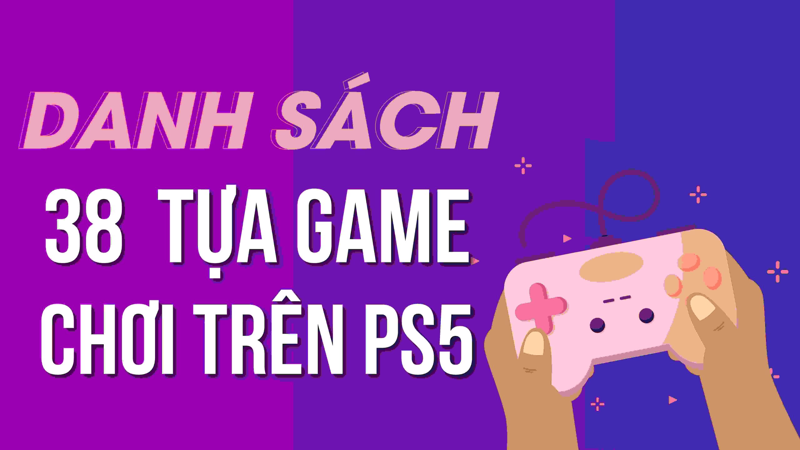 Danh Sách 38 Tựa Game Sẽ Được Phát Hành Trên PlayStation 5 (PS5) 3 38 tua game tren ps5 0 2 scaled