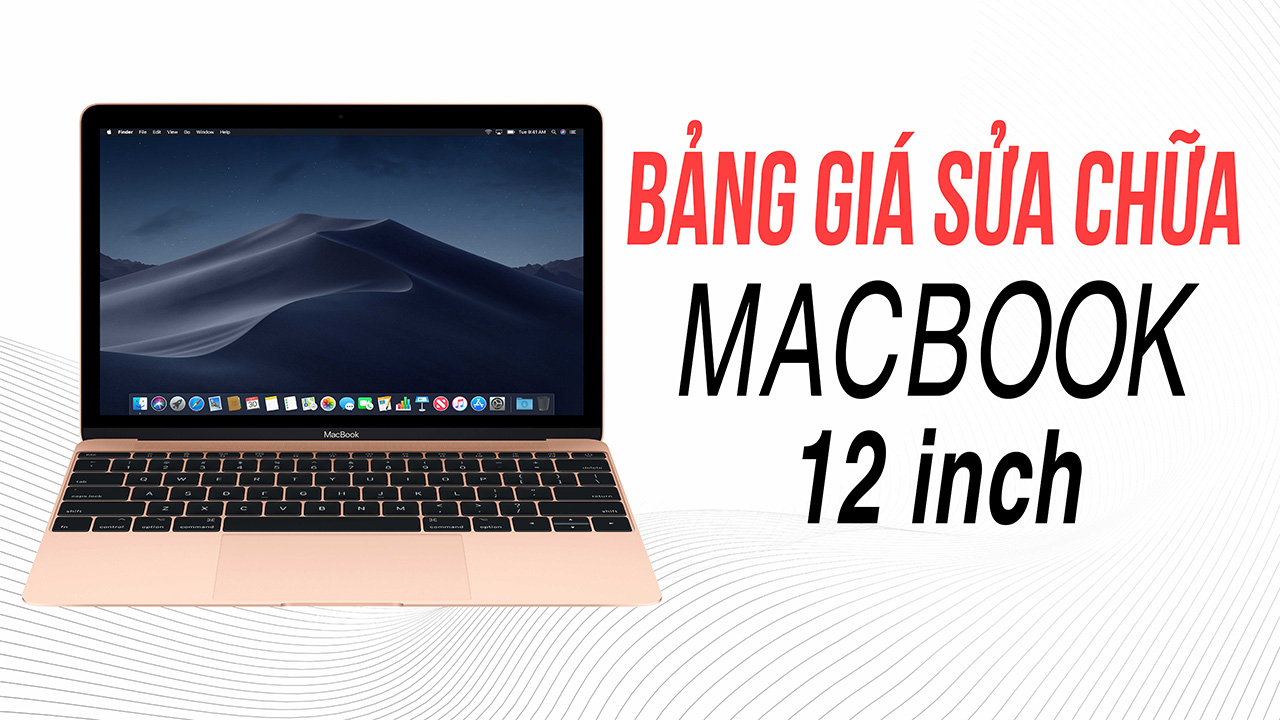 Bảng Giá Sửa Chữa MacBook 12-inch 1 bang gia sua chua macbook 12 inch