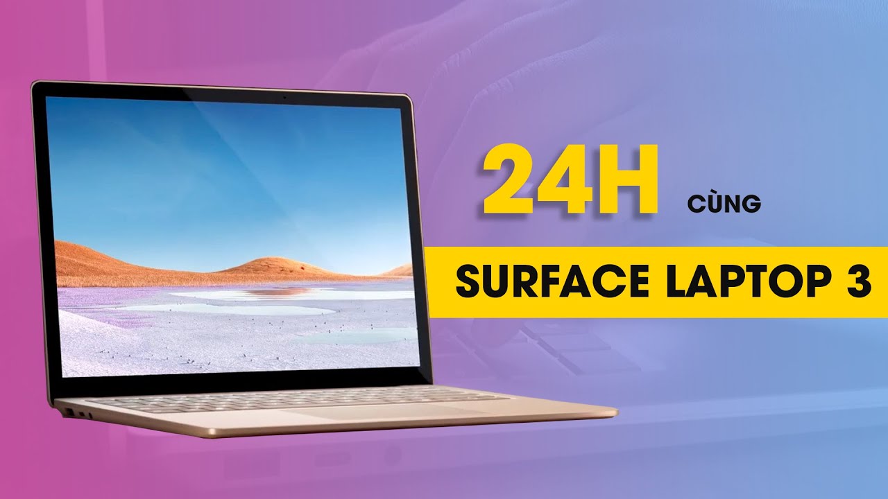 Review 24 tiếng cùng Surface Laptop 3 1 1 ngay cung surface laptop 3