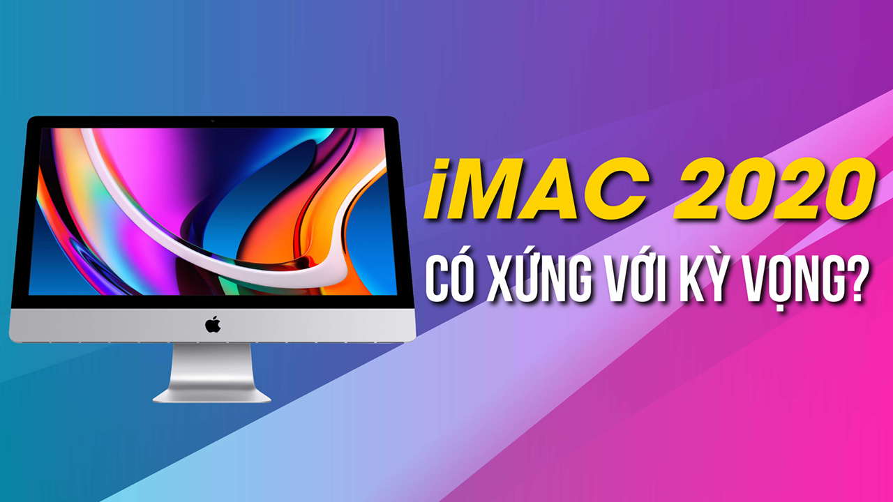 So sánh iMac 2020 mới: Liệu có đáng để mua? 8 imac 2020 01