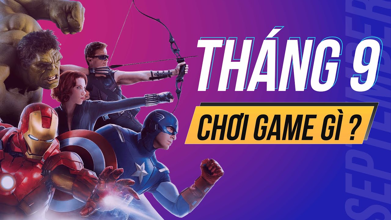 Những tựa game đáng chơi tháng 9 1 thang 9 choi gi