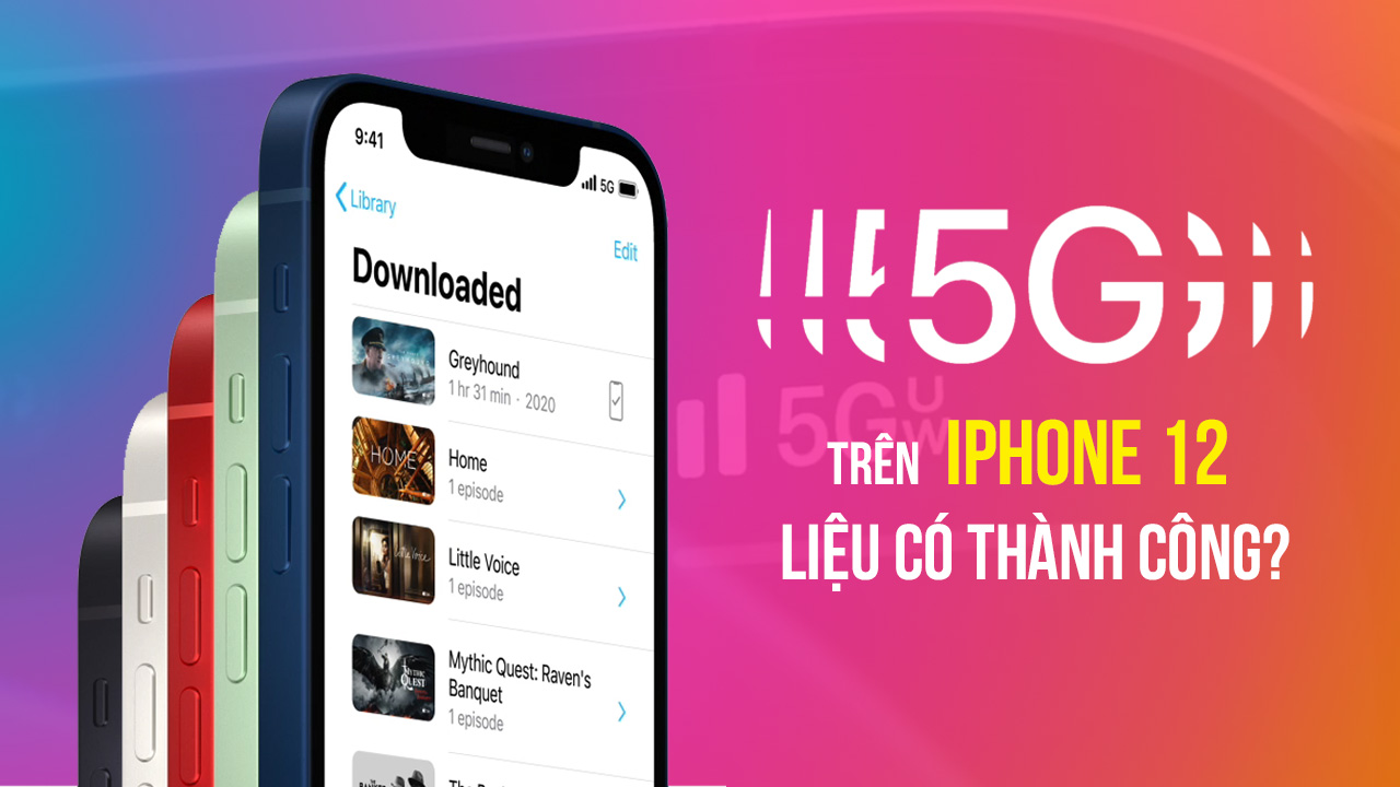 Công nghệ 5G trên iPhone 12: Sinh sau đẻ muộn nhưng vẫn phải là tốt nhất! 7 5g iphone 12 00