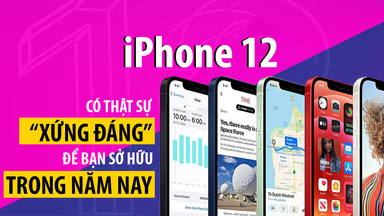 Những điểm nhấn sáng giá trên iPhone 12 sẽ khiến bạn tốn tiền 10 diem sang gia iphone 12 0 1