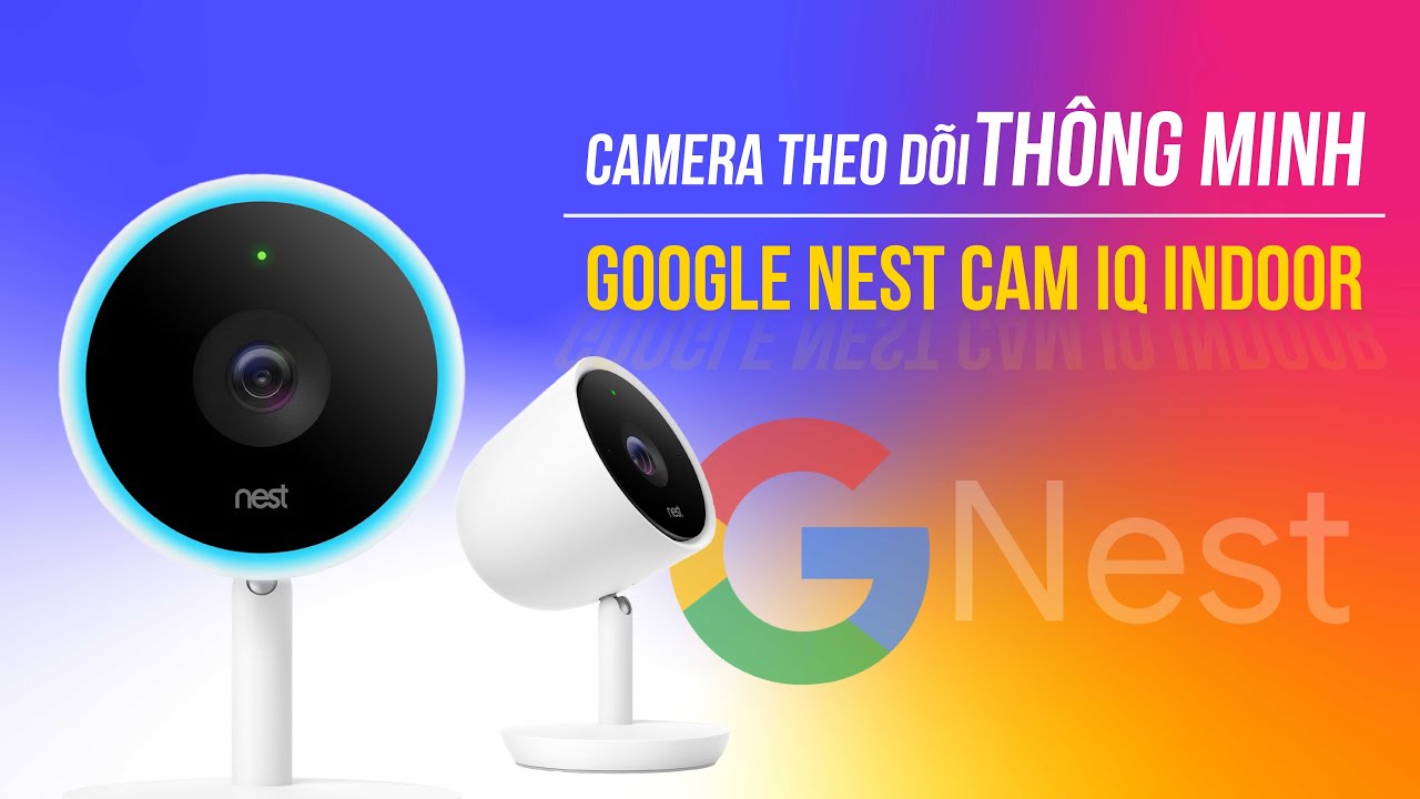 Camera thông minh mà bạn nên có: Google Nest Cam IQ Indoor 6 google nest cam iq indoor 0 3