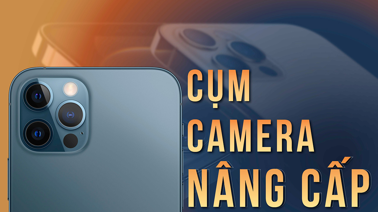 Phân tích iPhone 12: Cụm camera có thật sự XỊN?? 12 phan tich cum camera tren iphone 12 0