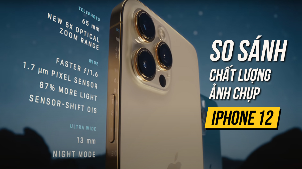 So sánh ảnh chụp thực tế của iPhone 12 so với đời cũ 13 so sanh chat luong camera tren iphone 12 00