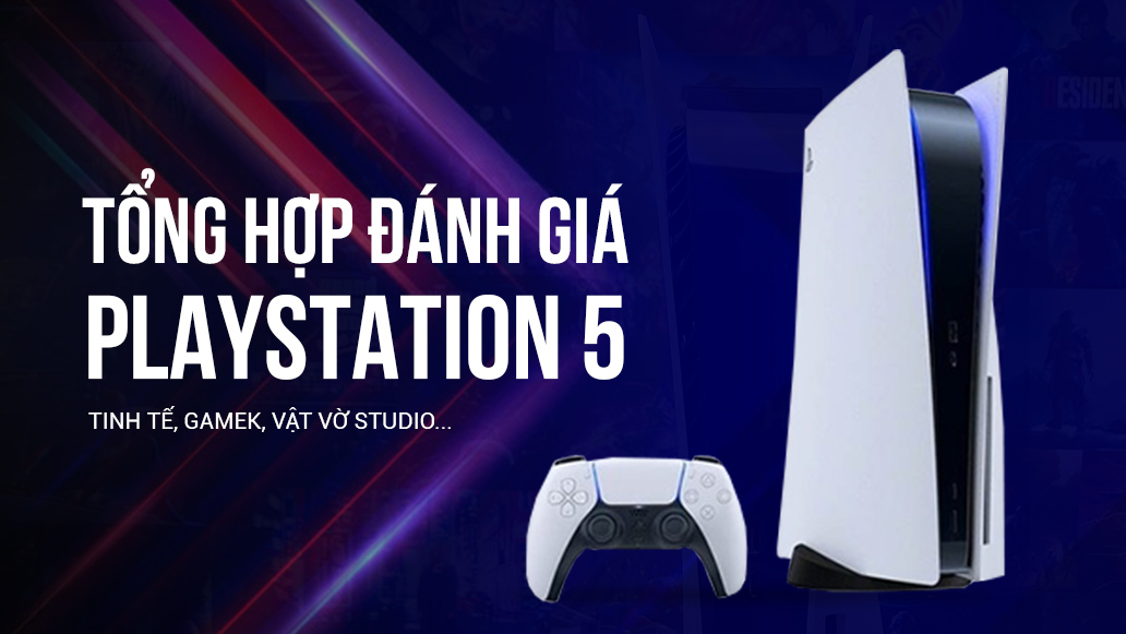 Tổng hợp đánh giá từ các trang tin lớn về PS5 6 tong hop danh gia ps5 00 1