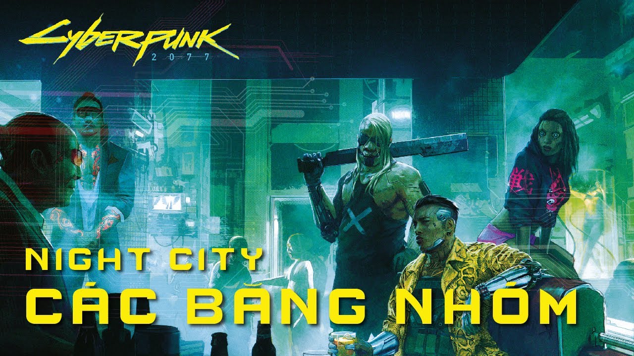 Trong Cyberpunk 2077 có tất cả bao nhiêu băng nhóm? 16 cac bang nhom trong cyberpunk 2077 00 1