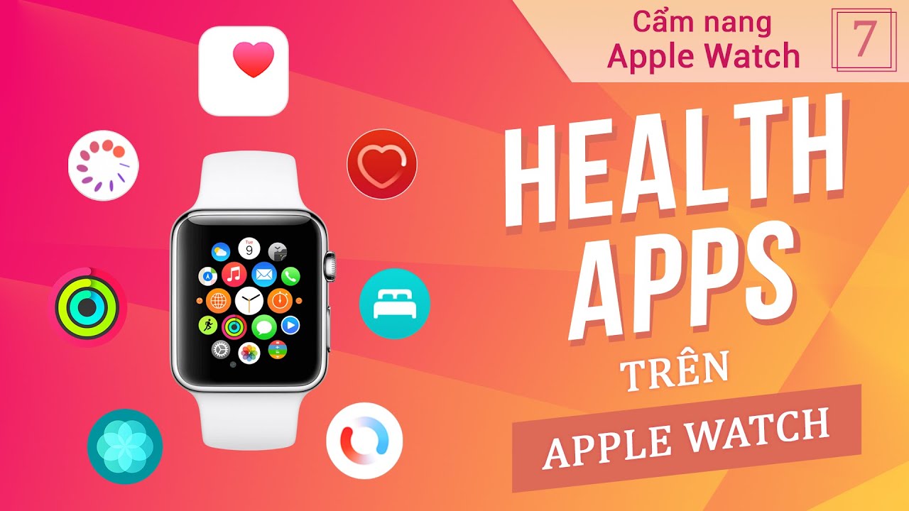 Vì sao Apple Watch được gọi là thiết bị y tế cá nhân tốt nhất? - Series hướng dẫn sử dụng Apple Watch 11 cam nang apple watch tap 7 0 1