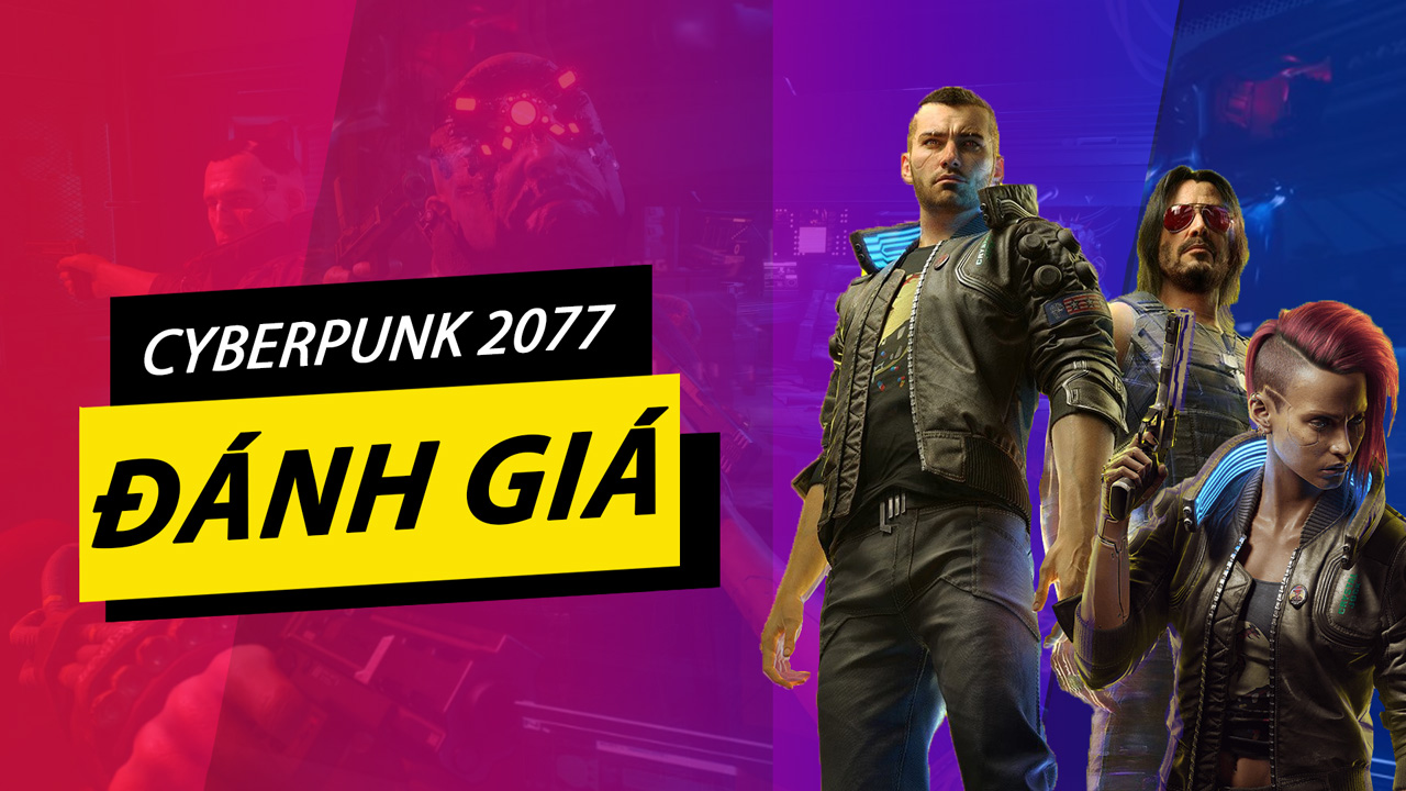 Đánh giá chi tiết game Cyberpunk 2077: Khám phá thế giới trong tương lai, đen tối và ngoài vòng pháp luật 17 danh gia cyberpunk 2077 0