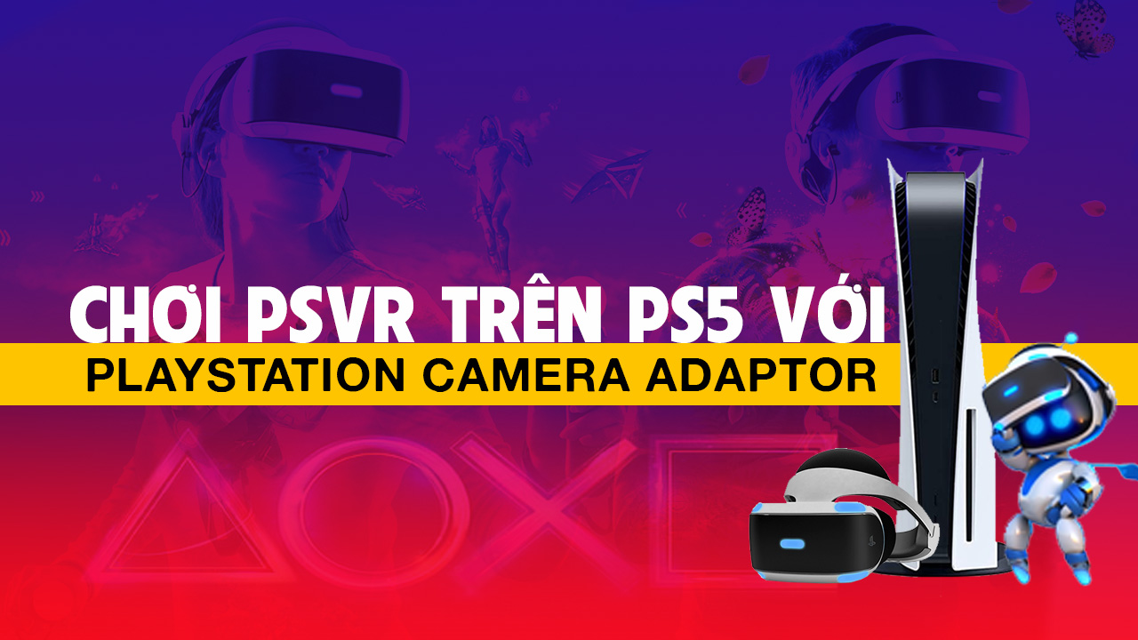 Hướng dẫn nhận PlayStation Camera adaptor miễn phí 9 huong dan cach nhan playstation camera adaptor mien phi 0