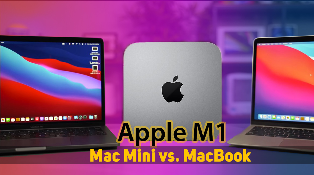 Cùng là Apple M1, nên mua Mac Mini, MacBook Air hay MacBook Pro? 10 so sanh mac mini macbook air macbook pro m1 0 1