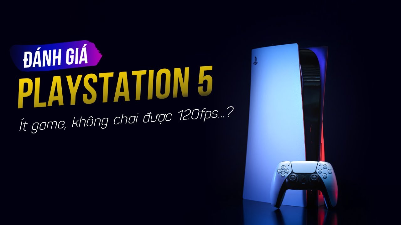 Đánh giá PS5 sau gần 6 tháng: Chơi game ổn nhưng vẫn còn nhiều nhược điểm 5 ps5 sau gan 6 thang van con nhieu nhuoc diem 0