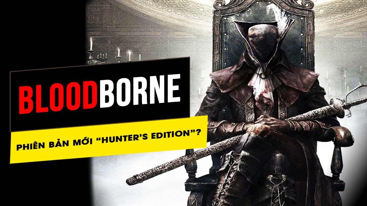 Bloodborne "Hunter Edition" có tin đồn sắp lên PS5 và PC, liệu đây có phải là sự thật? 3 bloodborne hunter edition co tin don sap len ps5 va pc lieu day co phai la su that