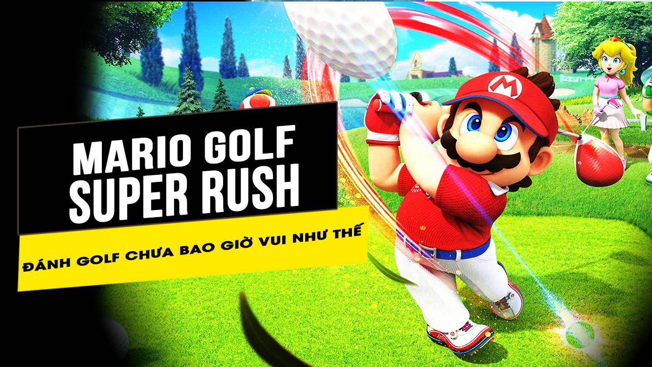 Chưa bao giờ chơi đánh gôn tại nhà mà vui như Mario Golf: Super Rush 5 chua bao gio choi danh gon tai nha ma vui nhu mario golf super rush