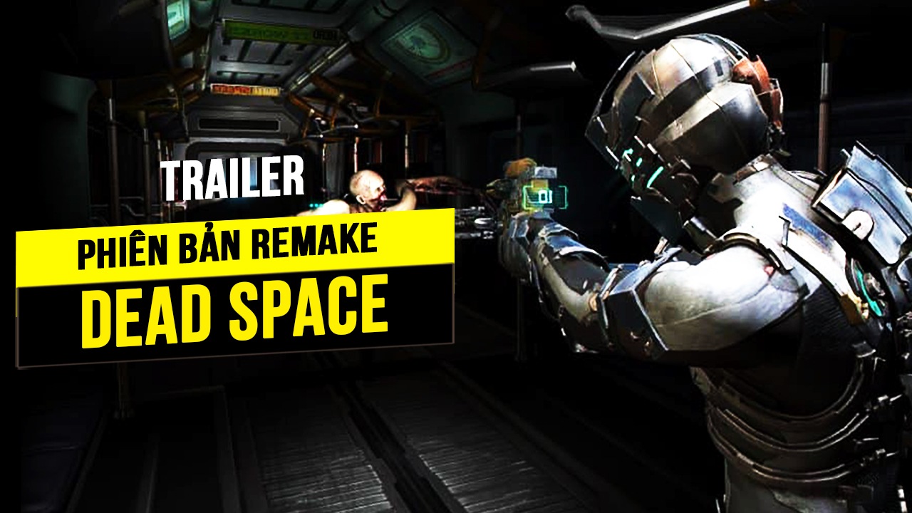 Dead Space Remake chính thức được công bố trailer mới 5 dead space remake chinh thuc duoc cong bo trailer moi 9