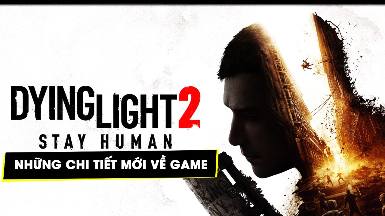 dying light 2 se xuat hien tai gamescom nam nay 9 3