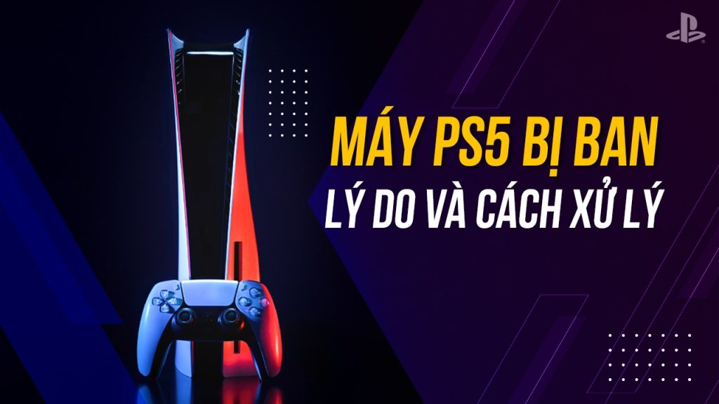 lam gi khi psn may ps5 ps4 bi ban 0