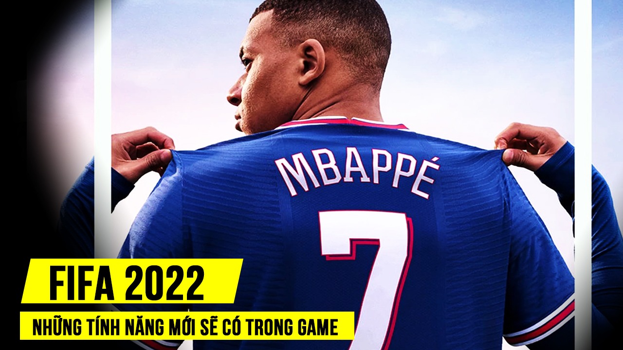Những tính năng mới có trong FIFA 22 4 nhung tinh nang moi co trong fifa 22