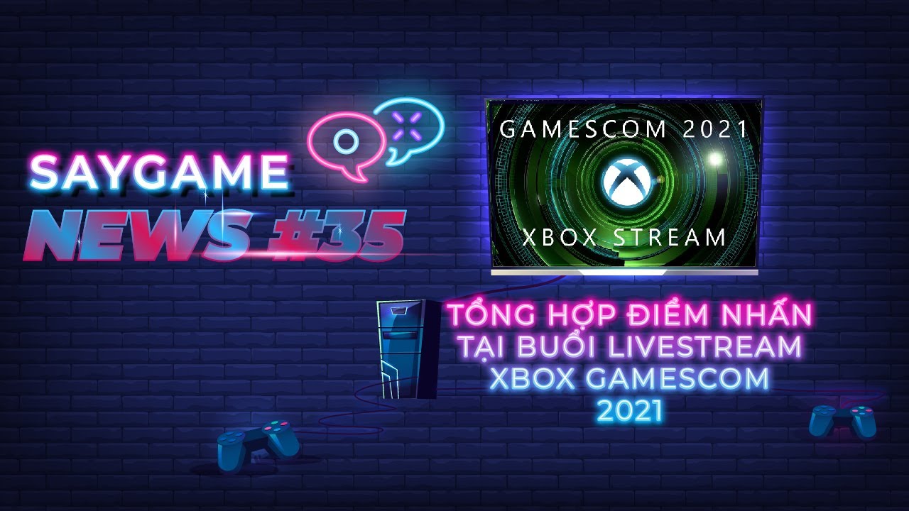 Tổng hợp tin Xbox Gamescom 2021 | SAY GAME NEWS #35 8 saygame news tap 35 0