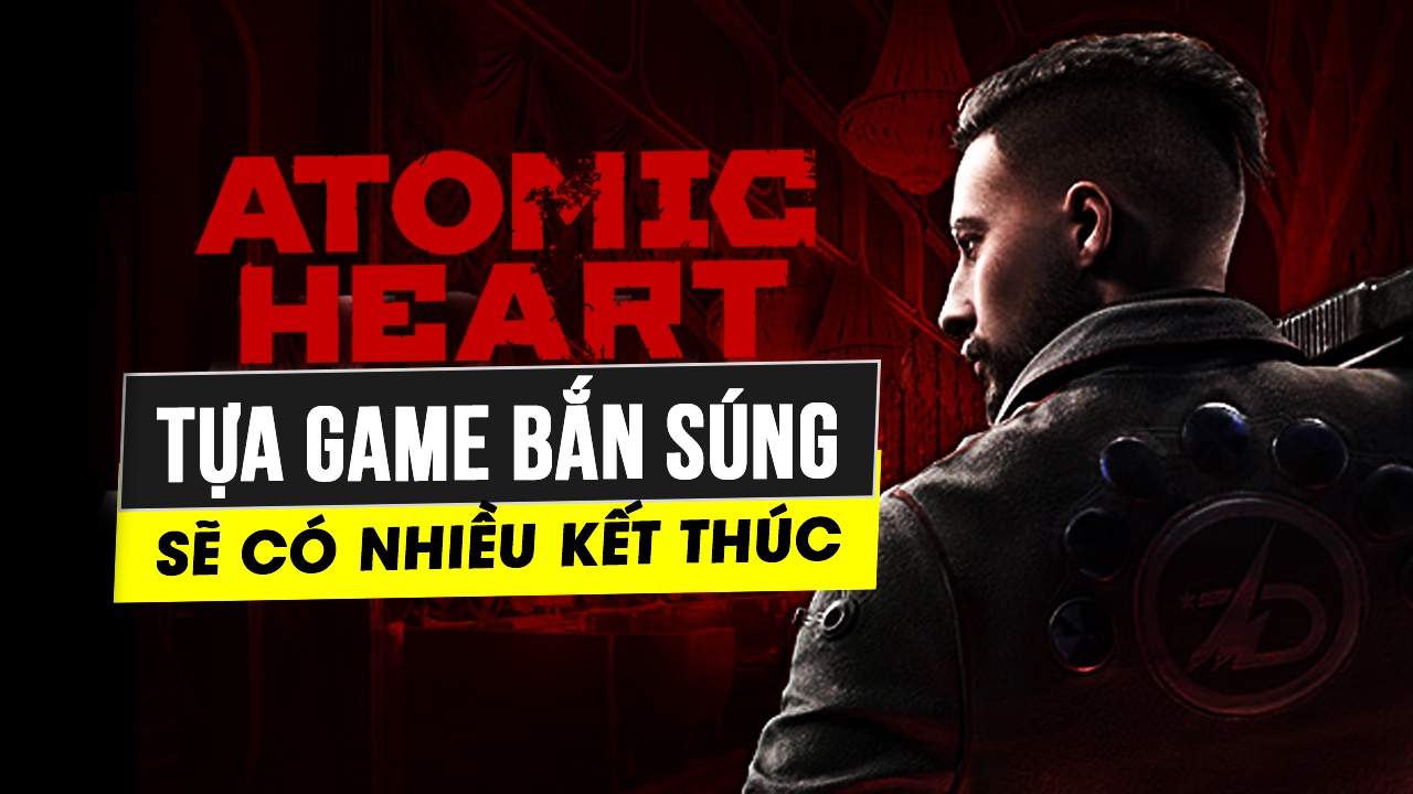 Tựa game Atomic Heart sẽ đi theo hướng Multi-Ending 5 tua game atomic heart se di theo huong multi ending 7