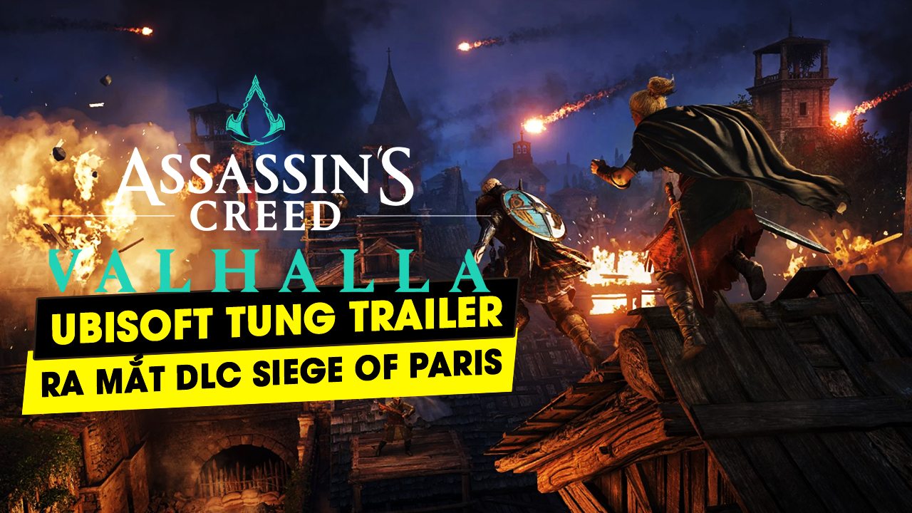 Ubisoft tung trailer cho Siege of Paris cho tựa game Assassin's Creed Valhalla 5 ubisoft tung trailer Siege of Paris cho tua game assassins creed valhalla