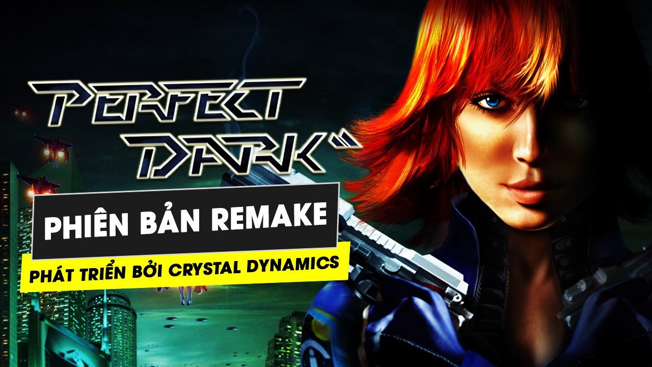 Bản làm lại của Perfect Dark sẽ do đội ngũ Crystal Dynamics đồng phát triển 4 ban lam lai cua perfect dark se do doi ngu crystal dynamics dong phat trien