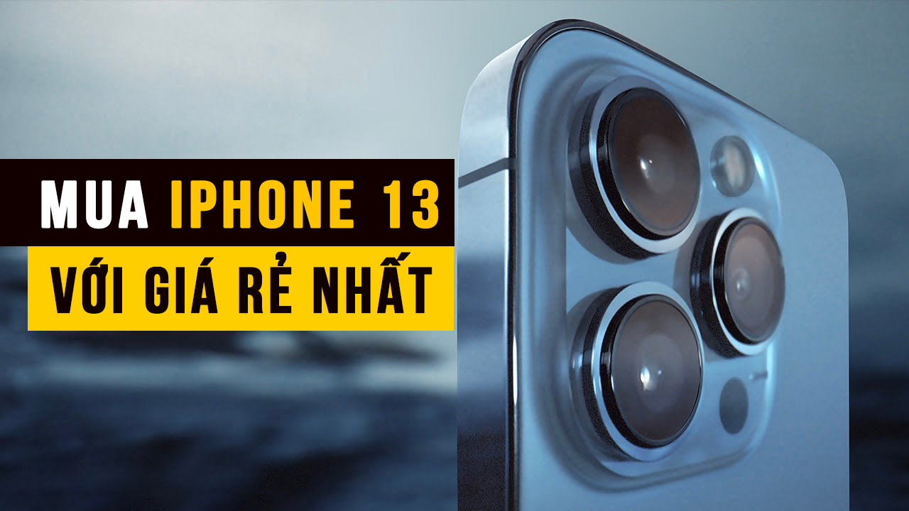 Cách tiết kiệm tiền khi mua iPhone 13 mới 4 cach tiet kiem tien khi mua iphone moi 0