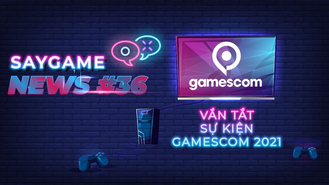 Những điểm nhấn tại gamescom 2021 | SAY GAME NEWS #36 9 saygame news tap 36 0