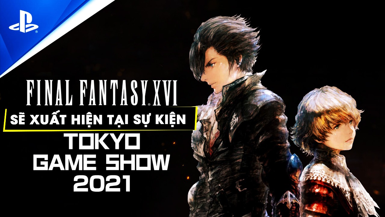 Square Enix sẽ mang Final Fantasy XVI đến sự kiện Tokyo Game Show 2021 6 square enix se mang final fantasy xvi den su kien tokyo game show 2021 5