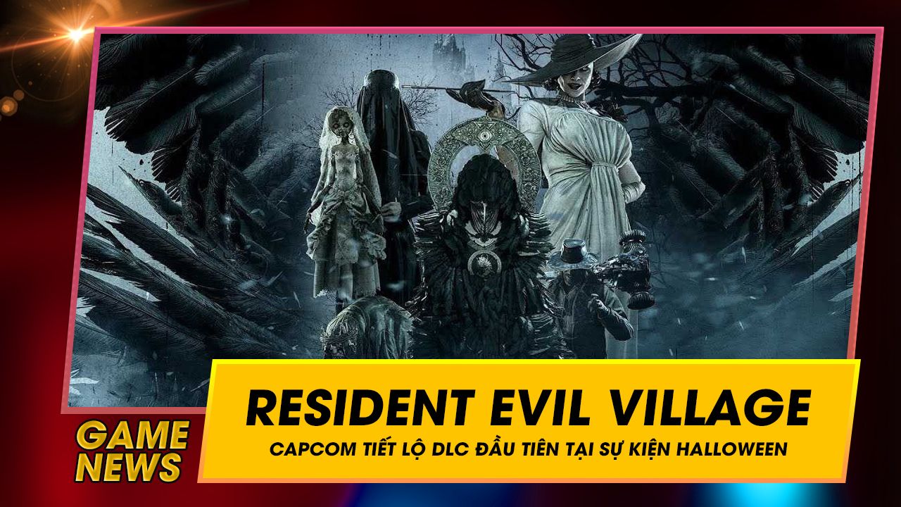 Capcom sẽ tiết lộ DLC đầu tiên của Resident Evil Village trong sự kiện Halloween sắp tới đây 4 capcom se tiet lo dlc dau tien cua resident evil village trong su kien halloween sap toi day