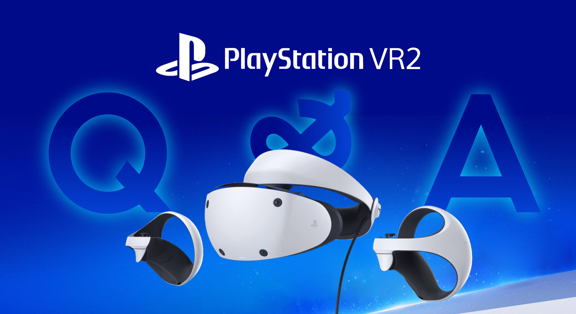 Giải Đáp Các Câu Hỏi Thường Gặp Với Kính Thực Tế Ảo PS VR2 4 bai viet q a ps vr 2